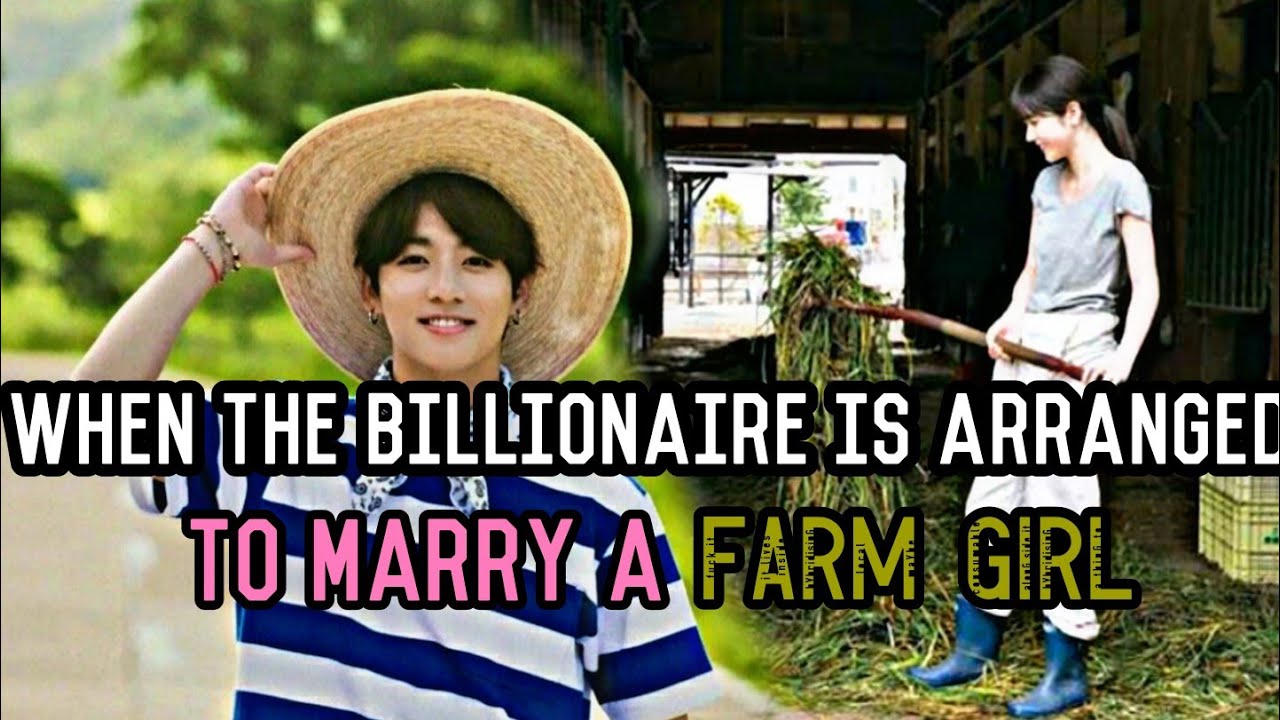 When the billionaire is arranged to marry a farm girl|Valentine's special ❤|jungkook oneshot |1/2