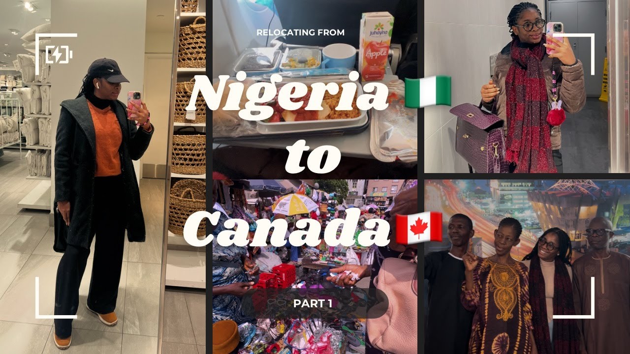 RELOCATING FROM NIGERIA🇳🇬 TO CANADA🇨🇦 AS A PERMANENT RESIDENT: PART 1 (TRAVEL PREP)