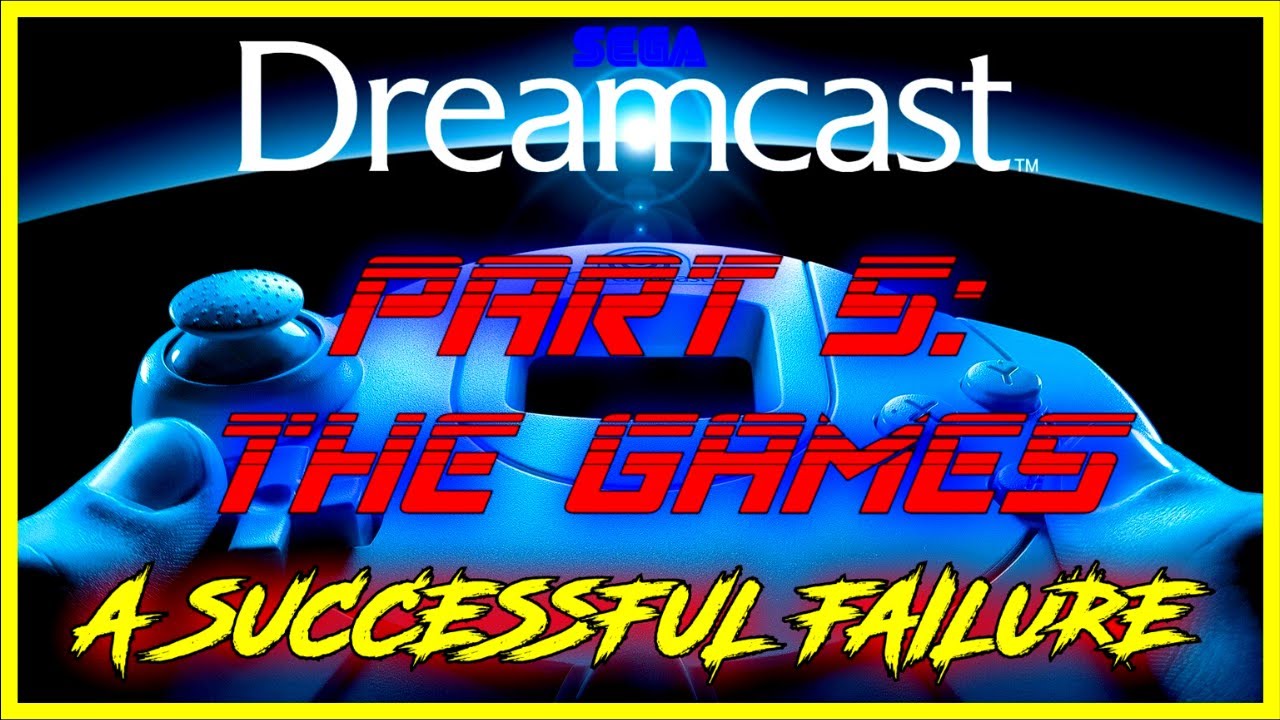 The Story of The SEGA DREAMCAST - Sega's Most Successful Failure - Part 5: The Games