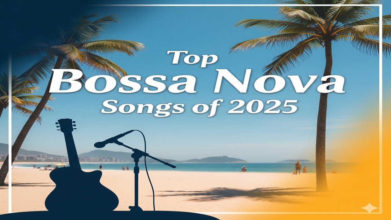 Best Bossa Nova Playlist of 2025