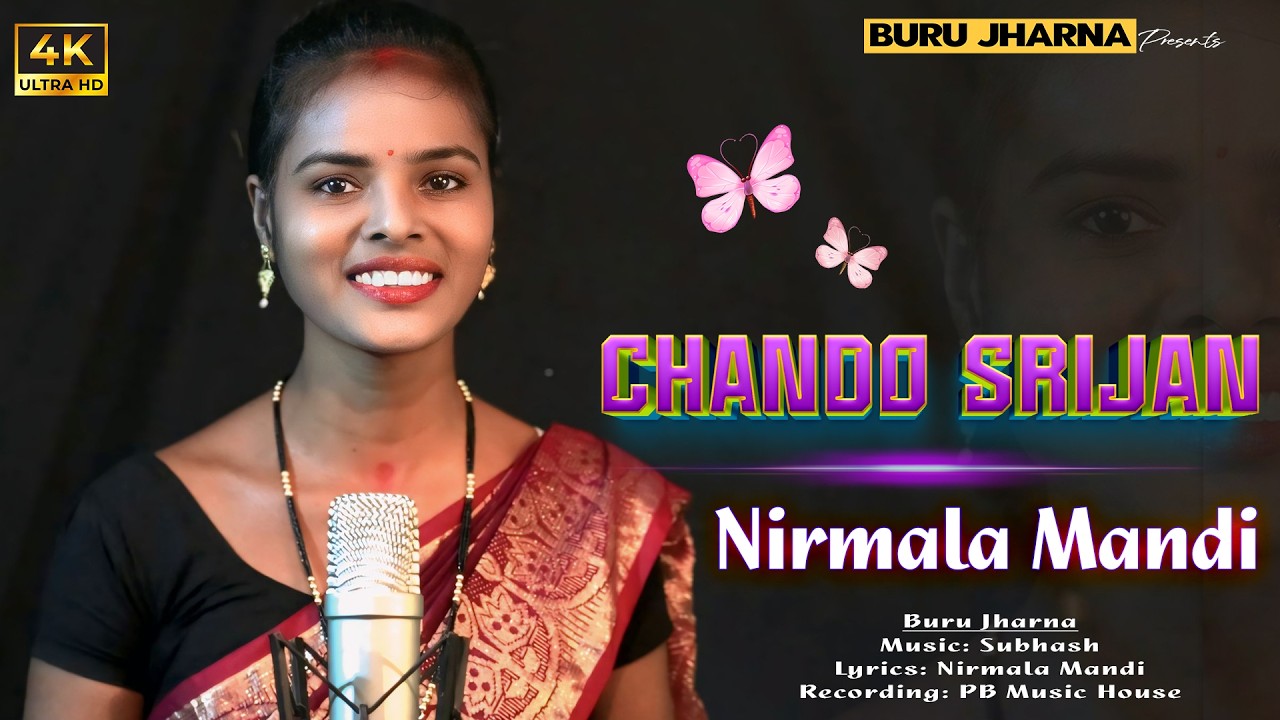 CHANDO SRIJAN || NIRMALA MANDI || SANTALI TADITIONAL VIDEO SONG || BURU JHARNA