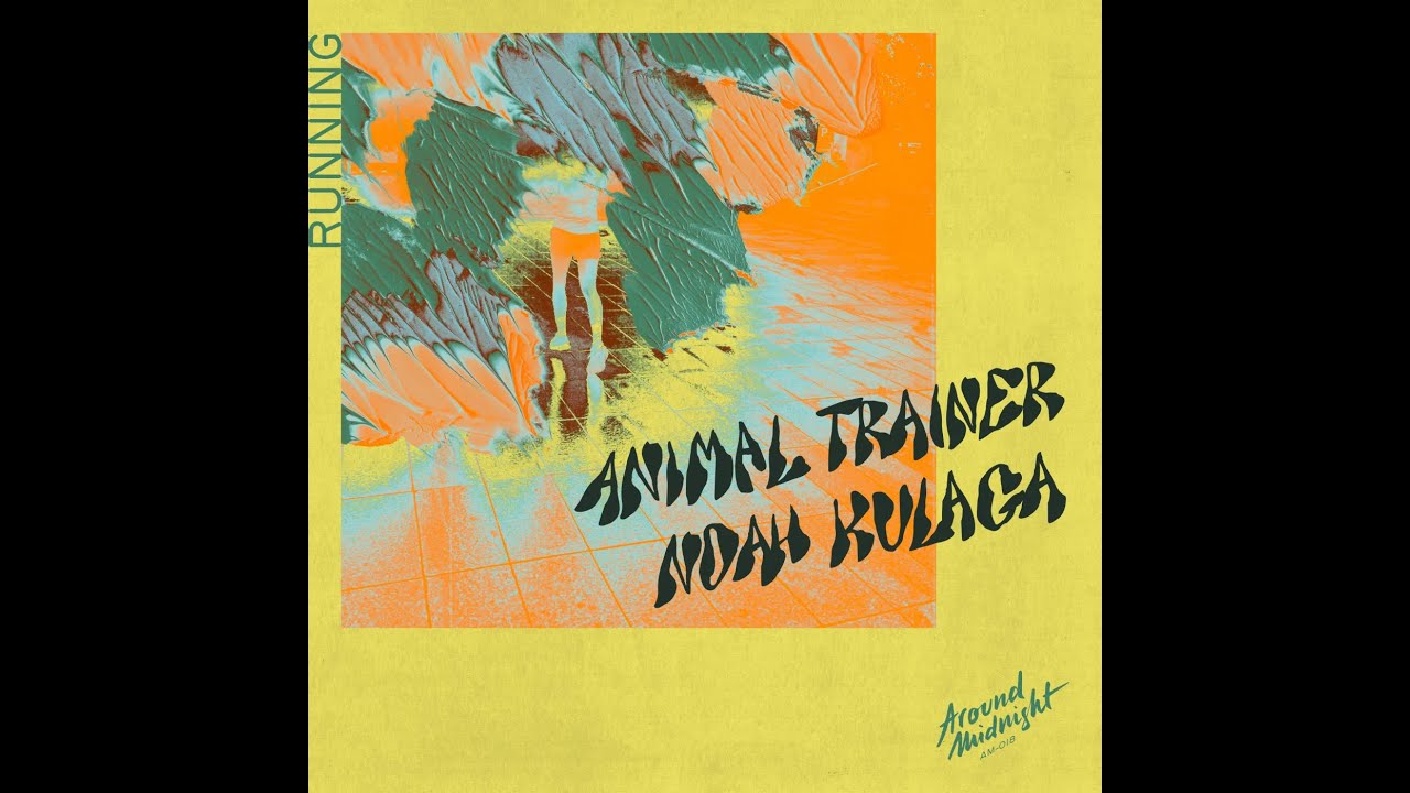 Animal Trainer, Noah Kulaga - Running (Extended Mix)
