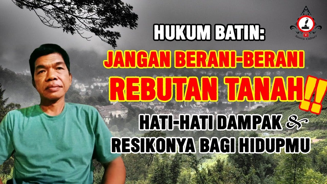 WASPADA AKIBAT SENGKETA TANAH !! Sadumuk Bathuk Sanyari Bumi | Hukum Batin - Ki Dharma Kaum Hadi