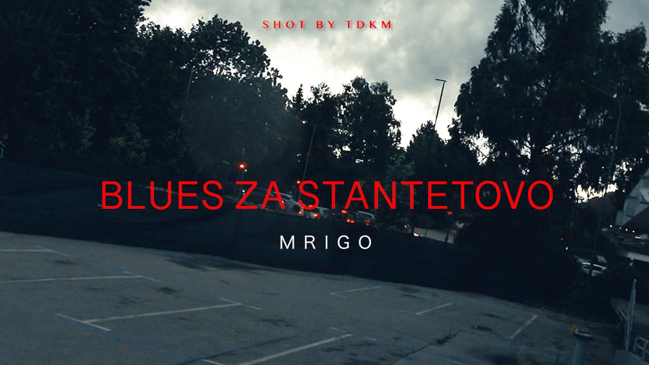 MRIGO - BLUES ZA STANTETOVO (Official Video)