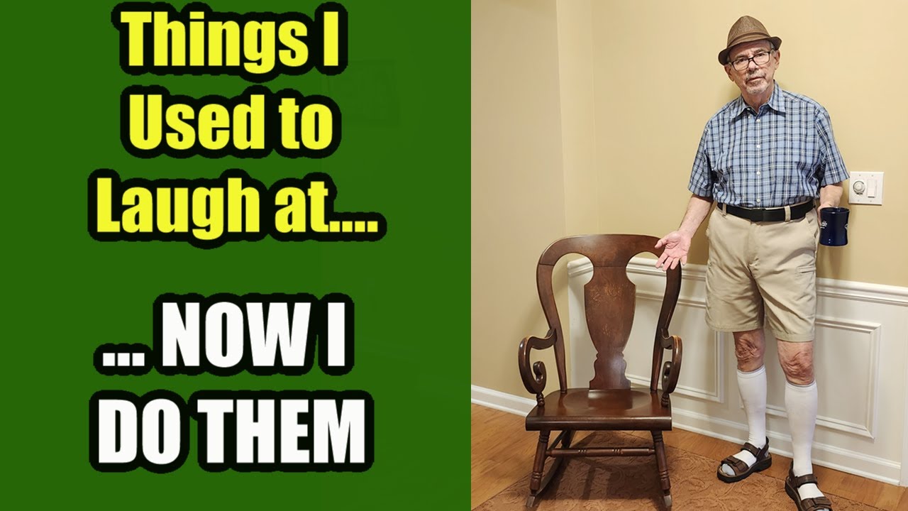 Things I Used to Laugh At… Now I Do Them (Life at 77)