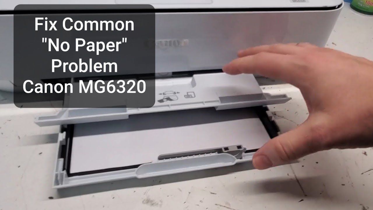 Canon MG6320 No Paper Message When Paper is Loaded in the Printer Clear and Fix MG7520