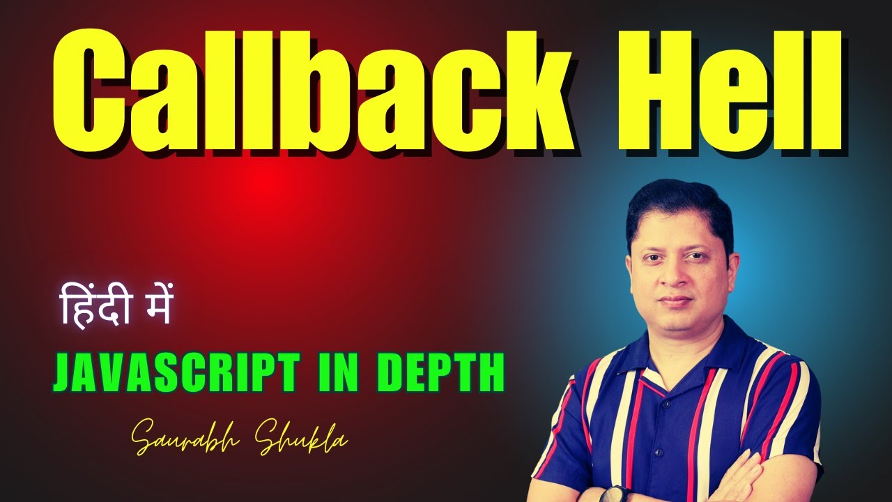 Callback Hell क्या होता है? | JavaScript in Depth