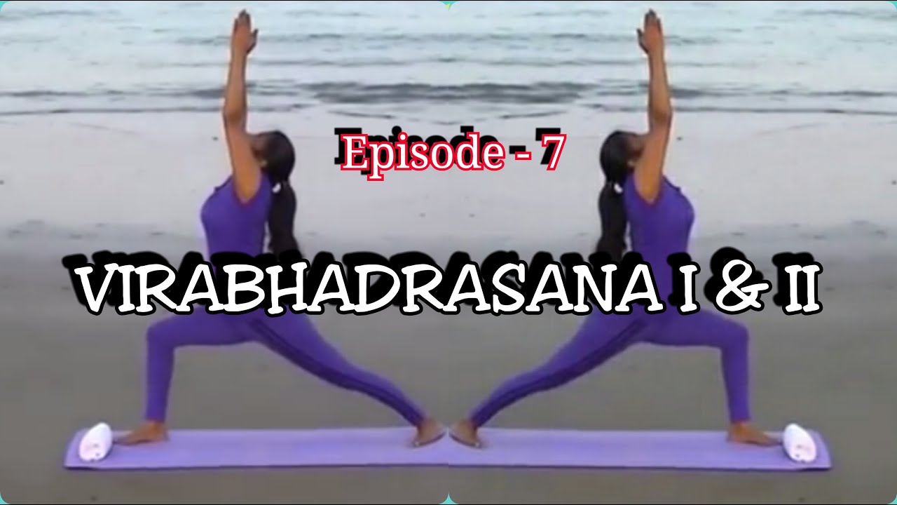 VIRABHADRASANA I & II (Warrior pose) | Episode 7 | Dr.Suma