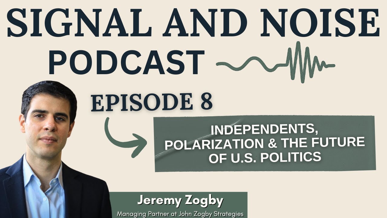 Independents, Polarization & the Future of U.S. Politics with Jeremy Zogby | Signal & Noise Ep 8