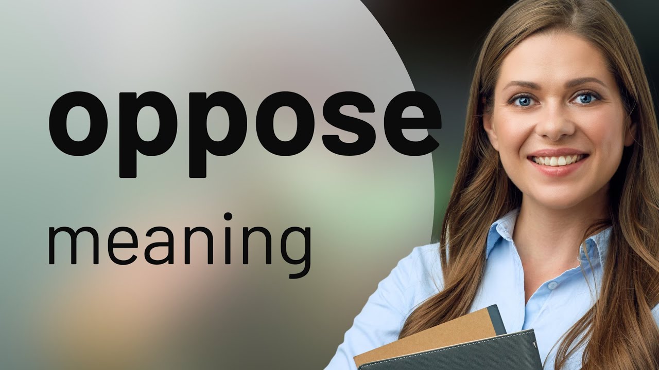 Oppose &bull; OPPOSE meaning