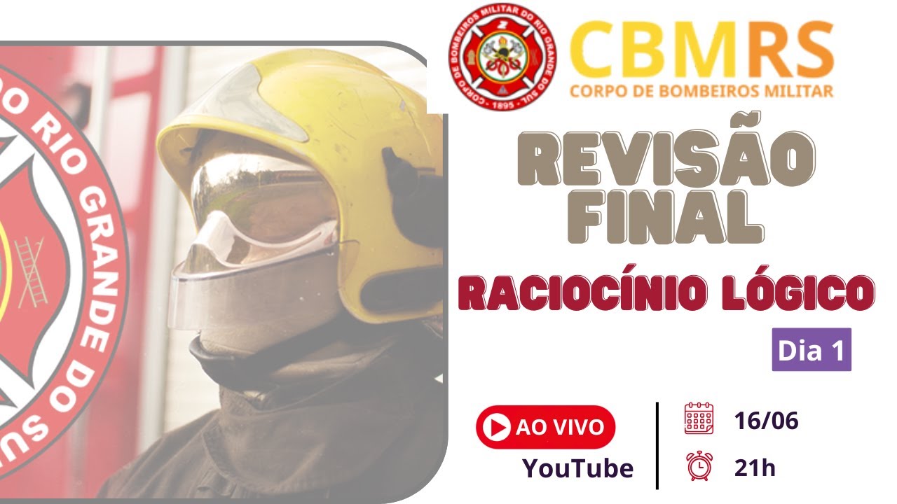 REVISÃO FINAL | CORPO DE BOMBEIROS - RS | RACIOCÍNIO LÓGICO - FUNDATEC - Aula 1
