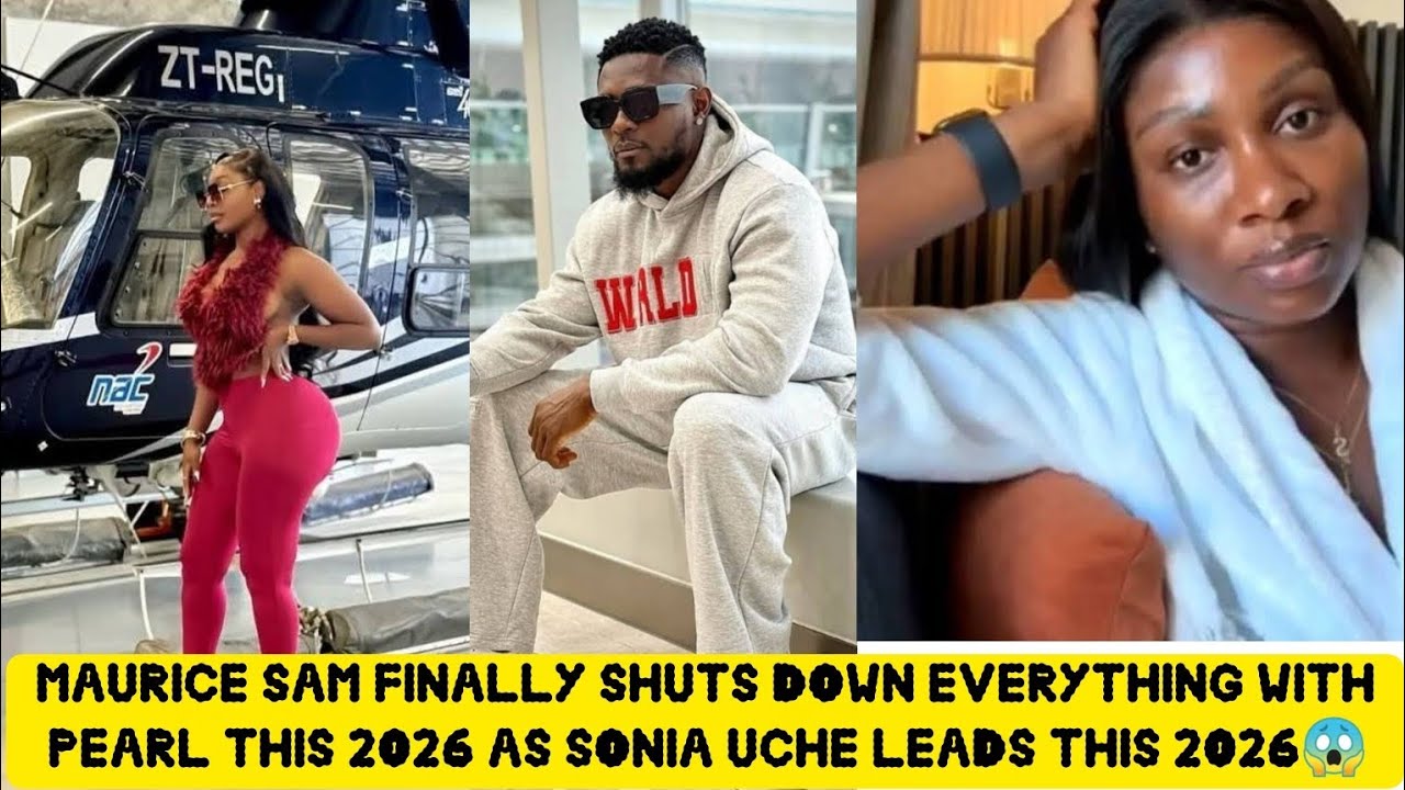 MAURICE SAM HAS FINALLY SHUTS DOWN EVERYTHING WITH PEARL WATS THIS NEW YEAR AS SONIA UCHE LEADS 2026