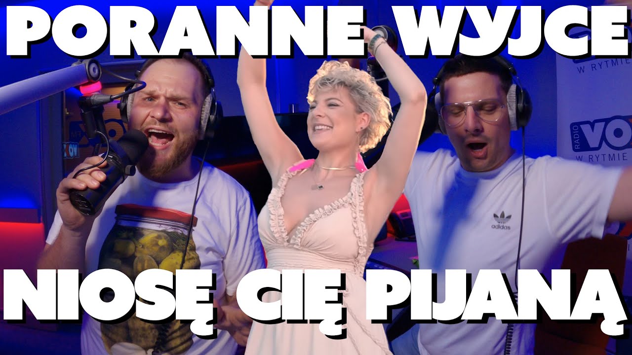 PORANNE WYJCE - NIOSĘ CIĘ PIJANĄ [PIĘKNI I MŁODZI - JAK W BAJCE]