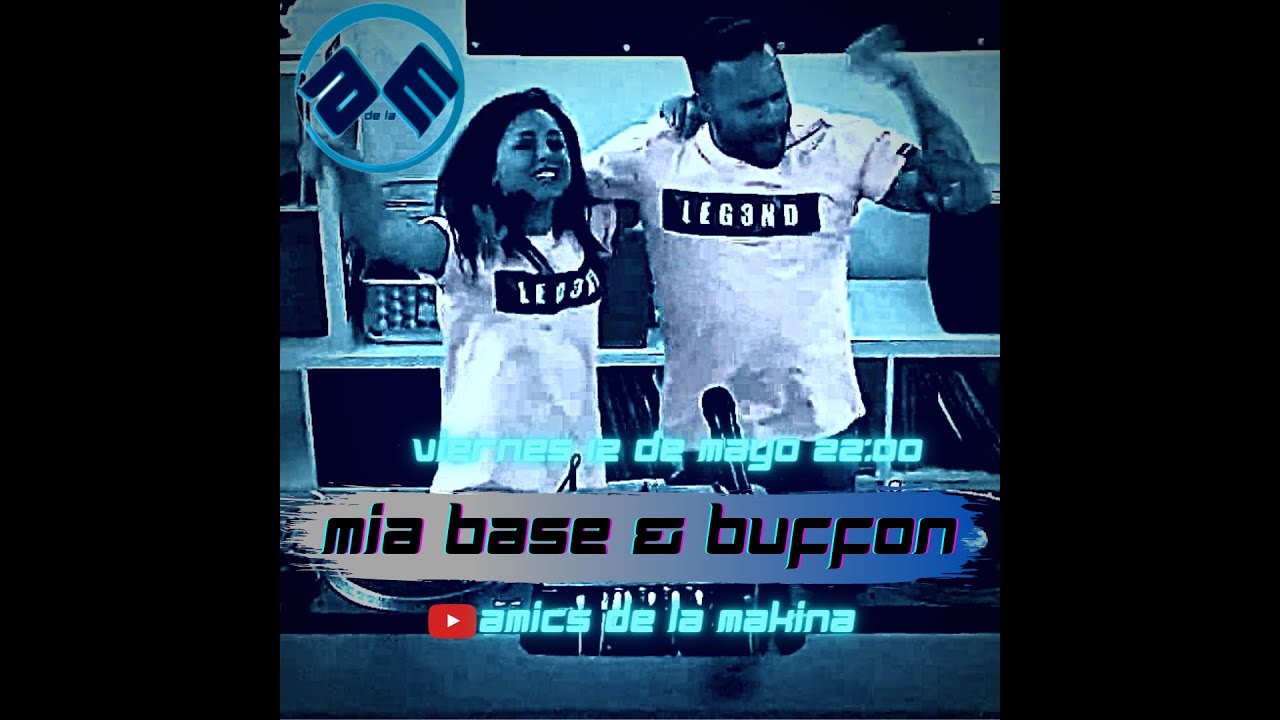 Mia Base & Buffon - Amics de la Makina T2