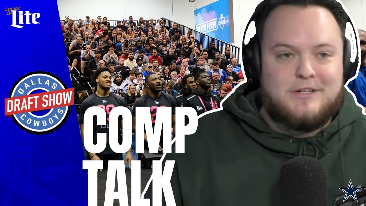 Draft Show: Comp Talk | Dallas Cowboys 2024