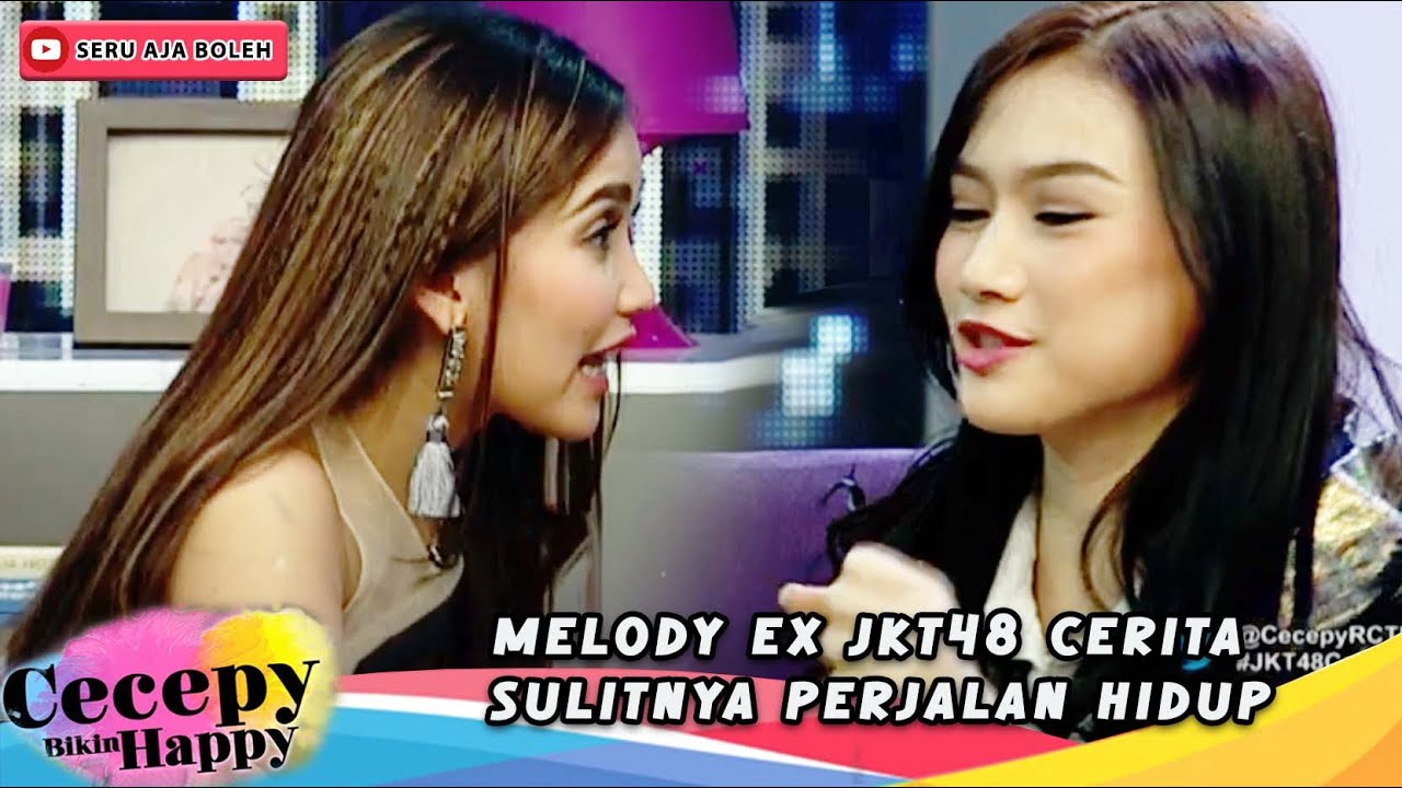 MELODY EX JKT48 CERITA SULITNYA PERJALAN HIDUP - CECEPY