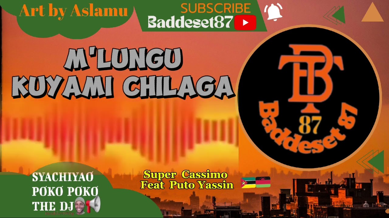 Super Cassimo Feat Puto Yassin_M'lungu Kuyamichilaga(Official Audio) Baddeset87