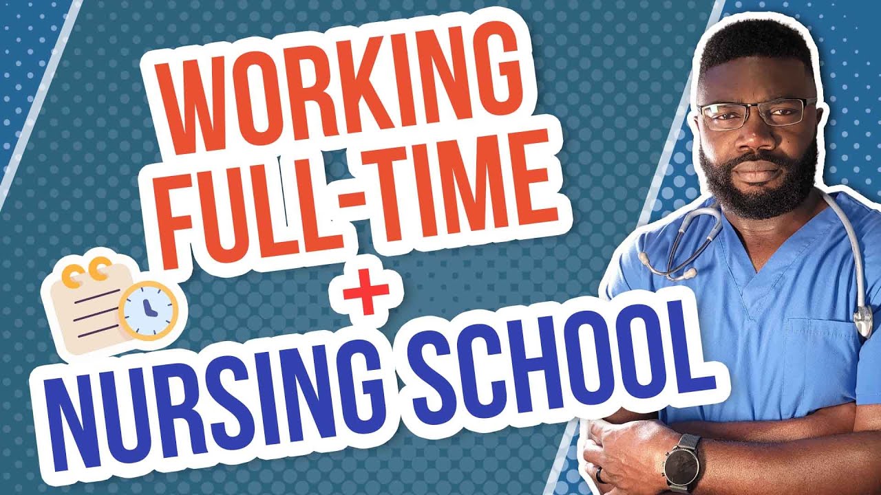 How to Go to Nursing School and Work Full Time