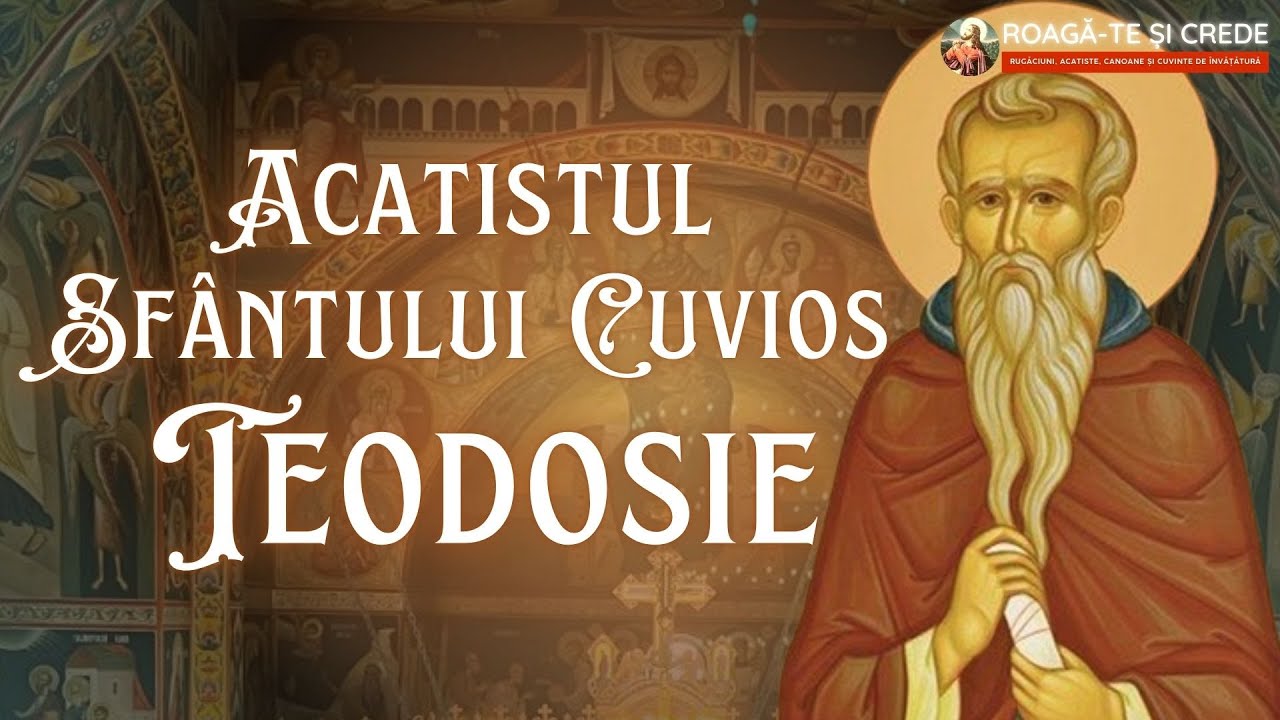 Acatistul Sfântului Cuvios Teodosie