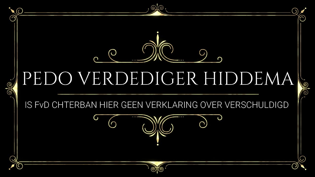 PEDOVERDEDIGER THEO HIDDEMA IS FvD ACHTERBAN HIER GEEN VERKLARING OVER VERSCHULDIGD