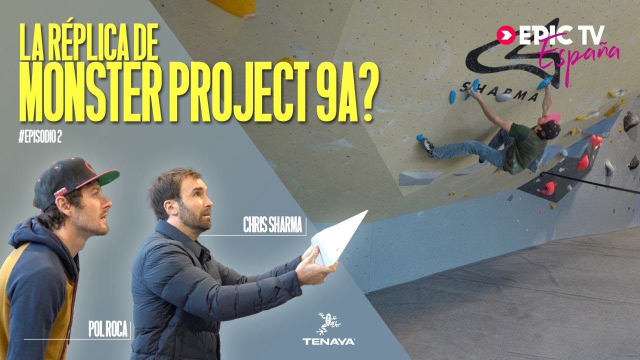 Chris Sharma y Pol Roca replican Monster Project. Episodio 2 | EpicTV España #136