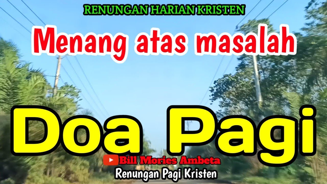 Renungan pagi - Menang atas masalah - Doa pagi - Bill Mories Ambeta 