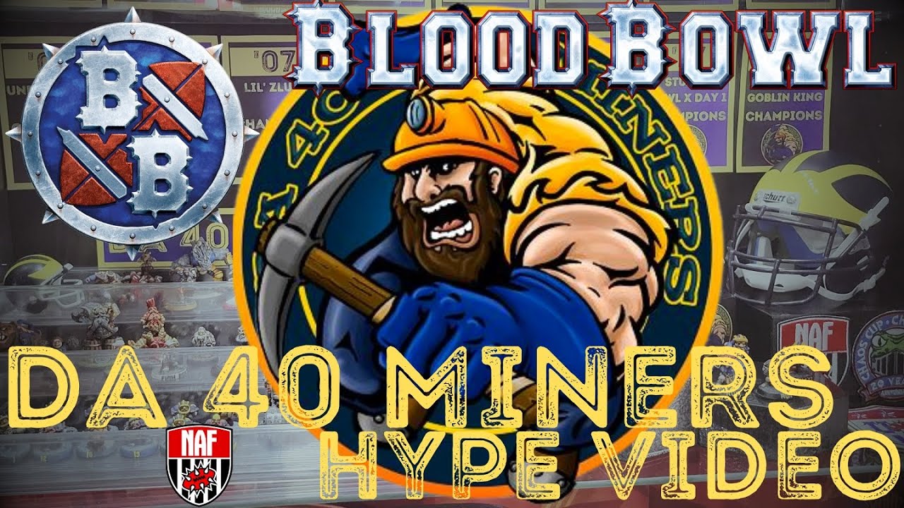 Da 40 Miners Hype Video, Your new favorite Dwarf Blood Bowl team.