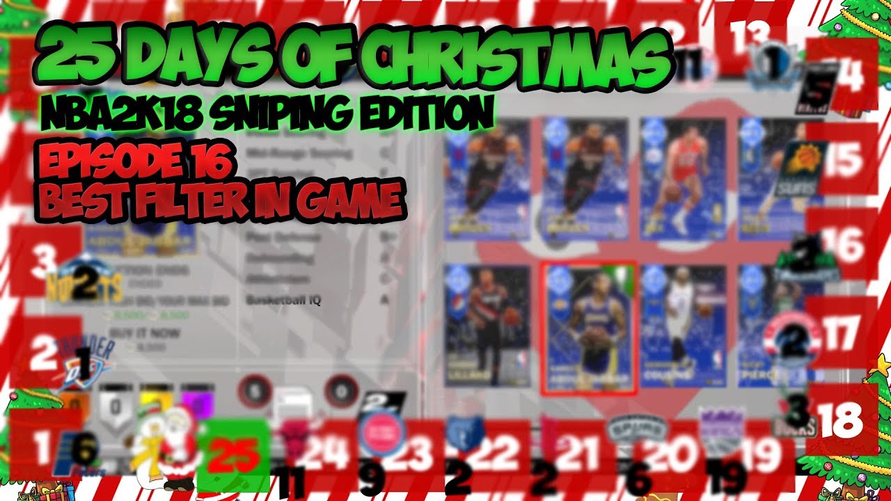 25 DAYS OF CHRISTMAS NBA2K18 SNIPING EDITION - BEST SNIPE FILTER IN GAME!!! - EPI 16