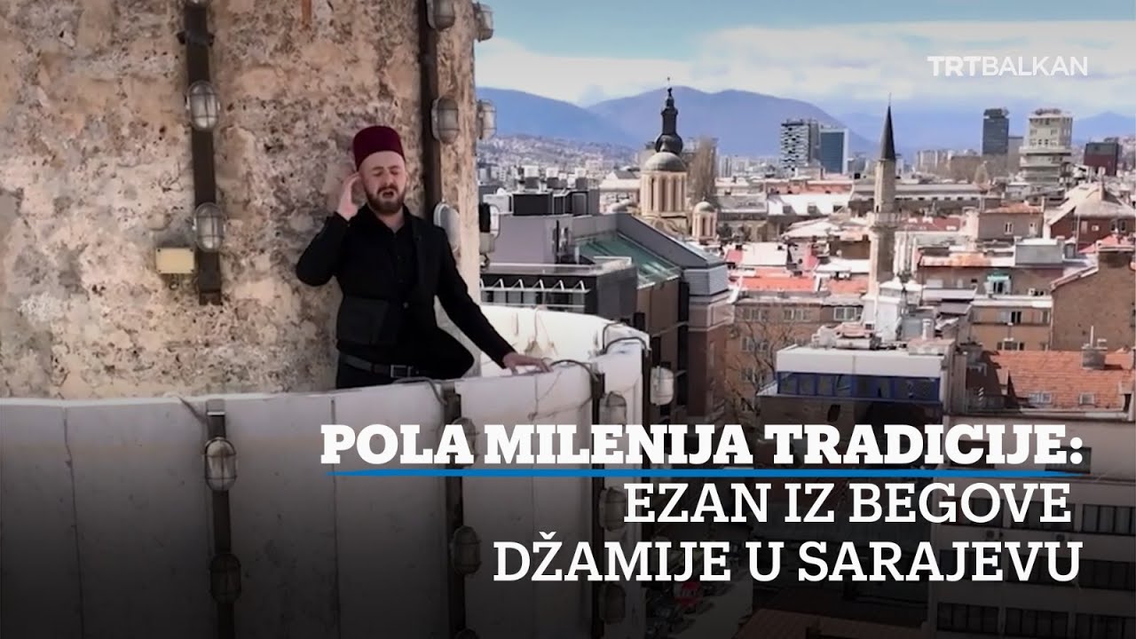 Pola milenija tradicije: Ezan iz Begove džamije u Sarajevu