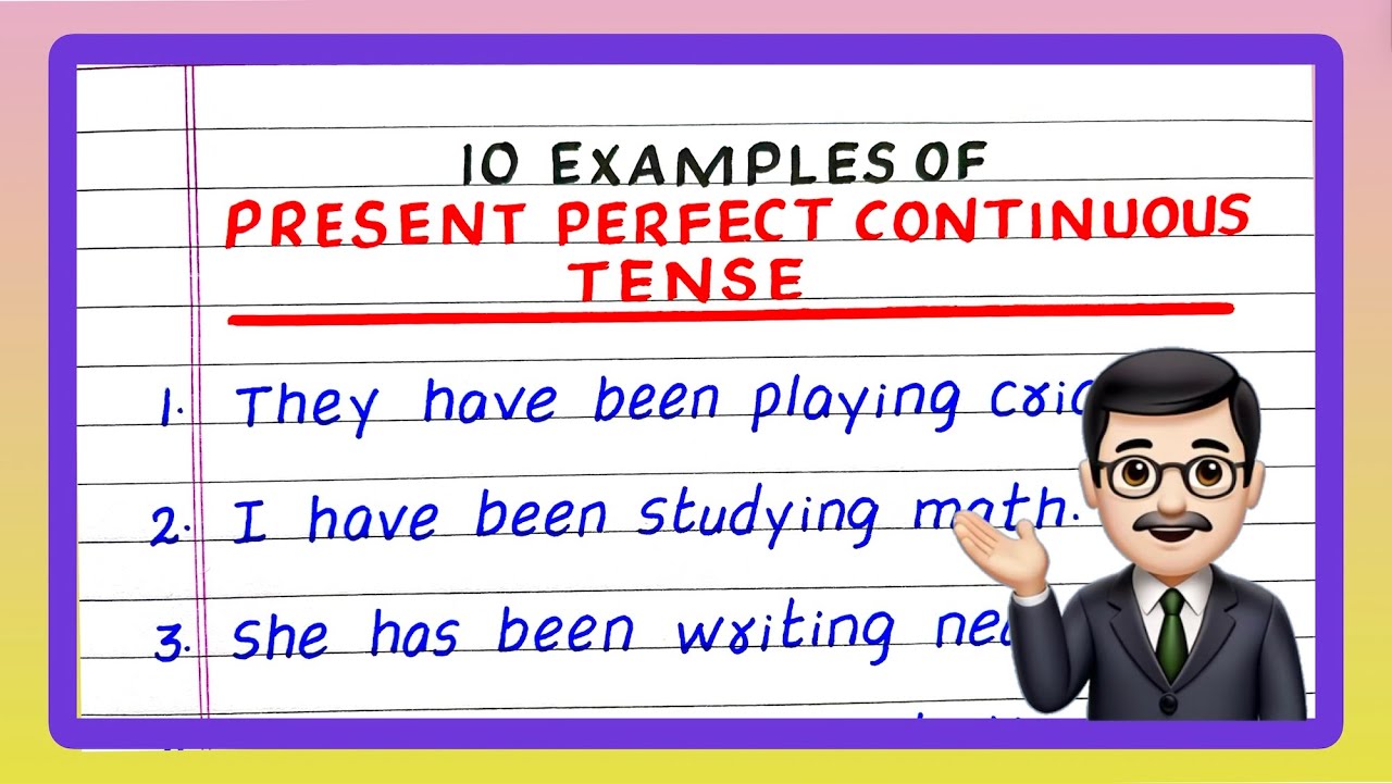 10 Sentences of Present Perfect Continuous Tense | 10 Examples of Present Perfect Continuous Tense