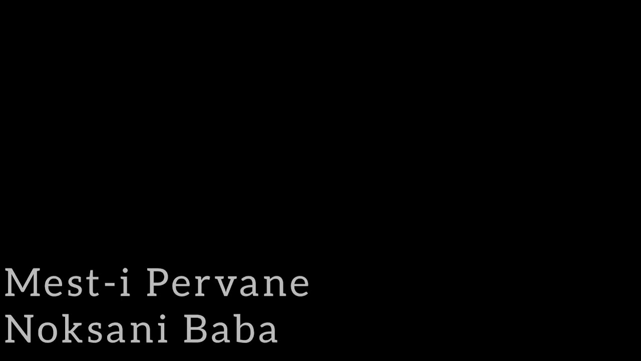 Mest-i pervane - SEFALAMA - ( Noksani Baba )