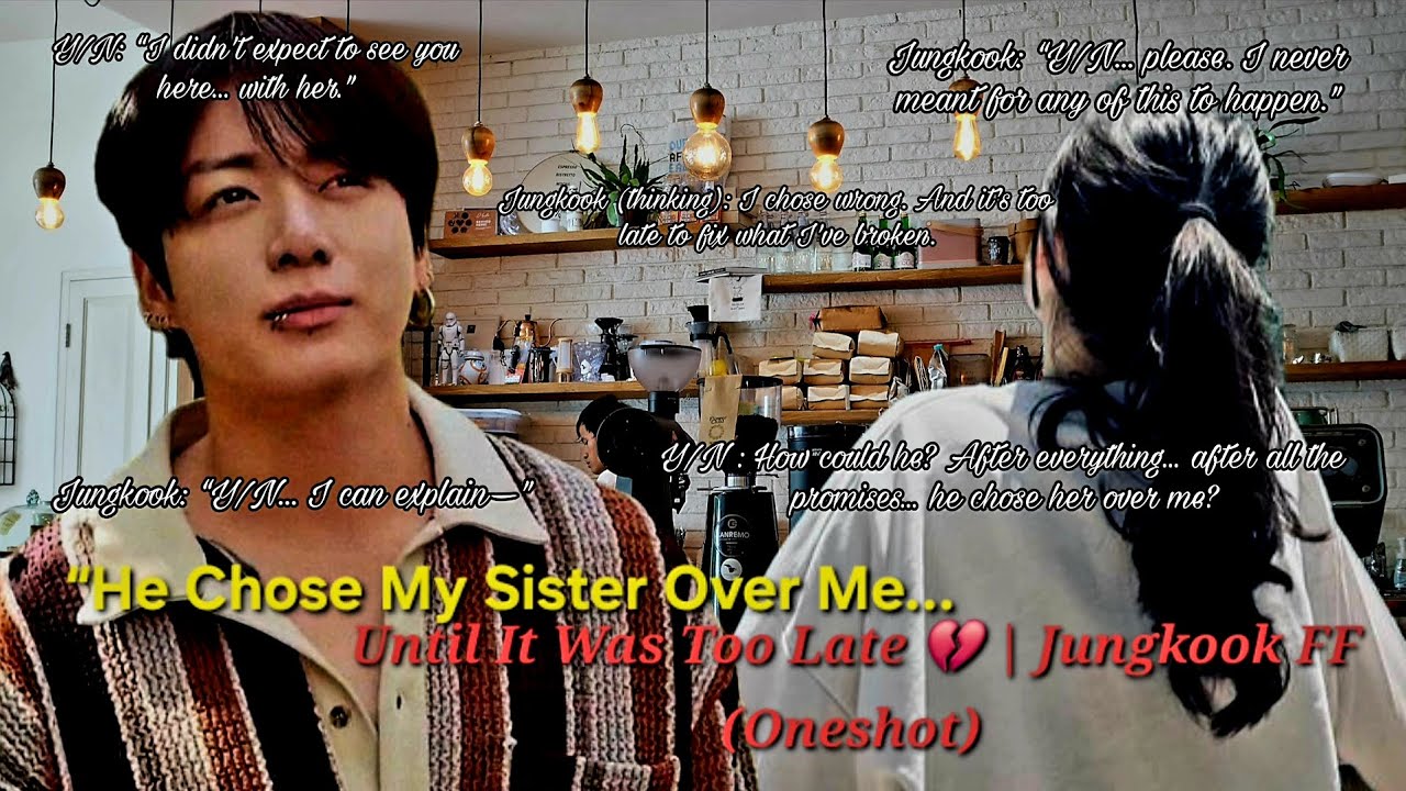 “He Chose My Sister Over Me… Until It Was Too Late 💔 | Jungkook FF (Oneshot)