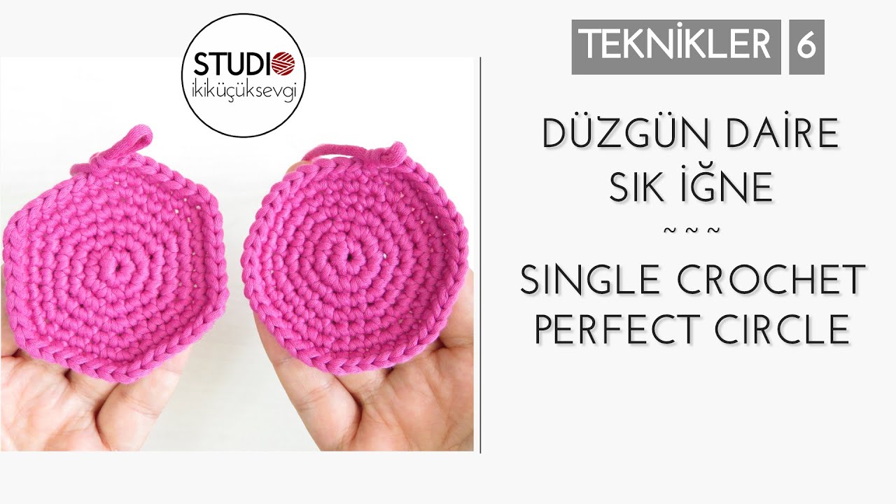 Sık İğne Düzgün Daire Yapılışı || How To: Crochet Perfect Circle
