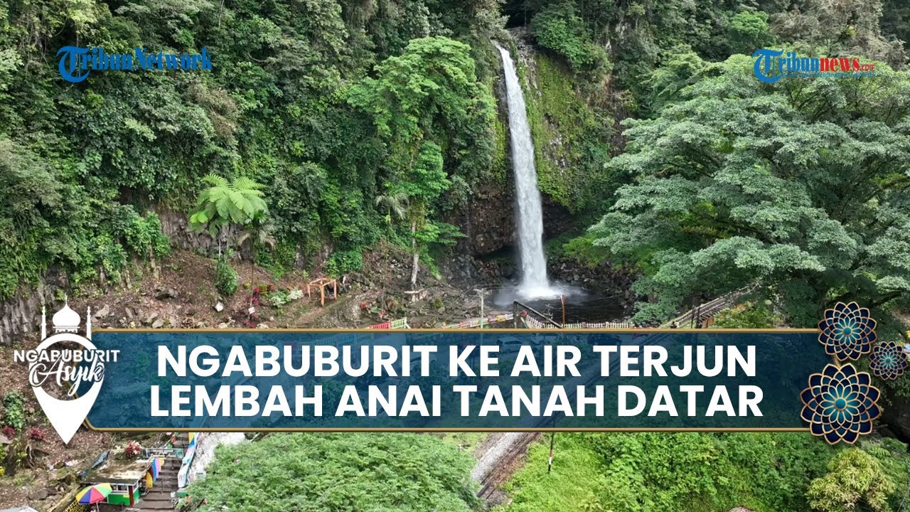 🔴NGABUBURIT ASYIK: Ngabuburit ke Air Terjun Lembah Anai Tanah Datar