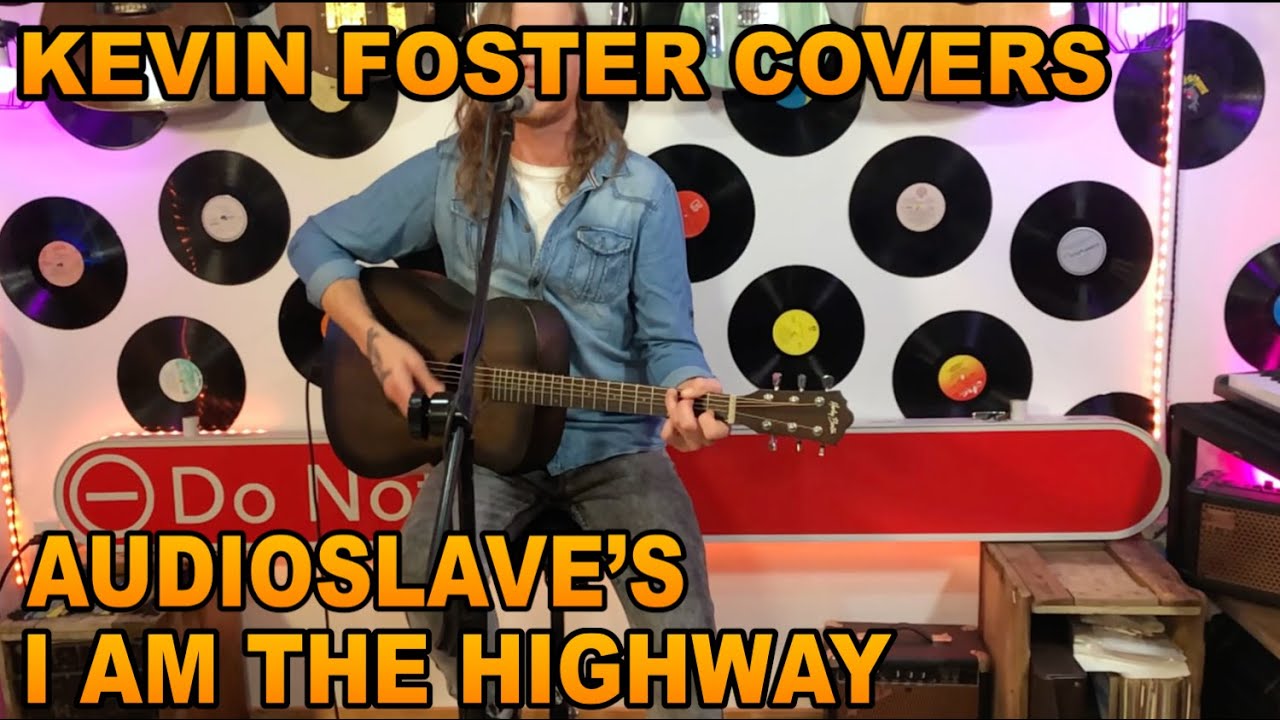 Kevin Foster - I Am The Highway (Cover)