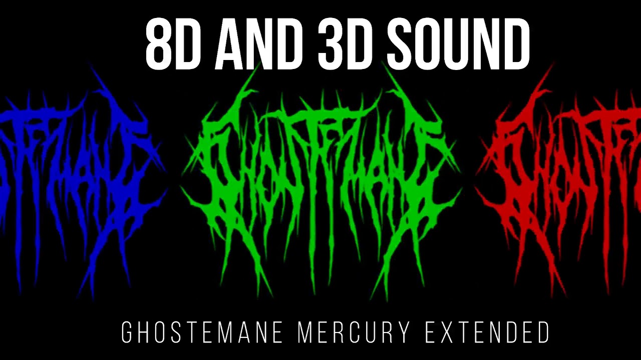 Ghostemane Mercury extended [8D SOUND]