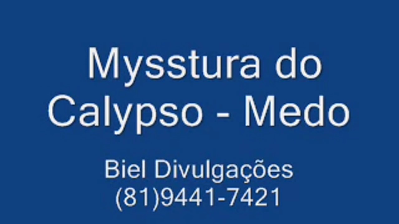 Mysstura do Calypso   Medo
