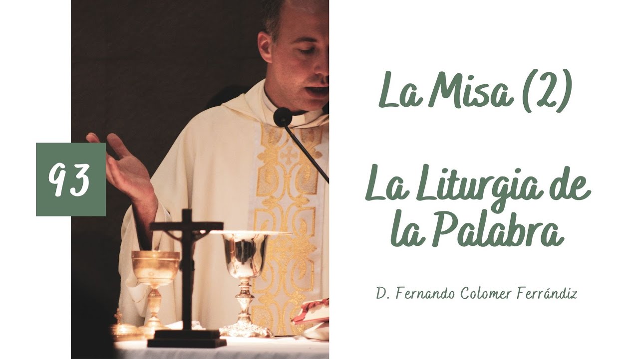 93. La Misa (2/4) - La Liturgia de la Palabra