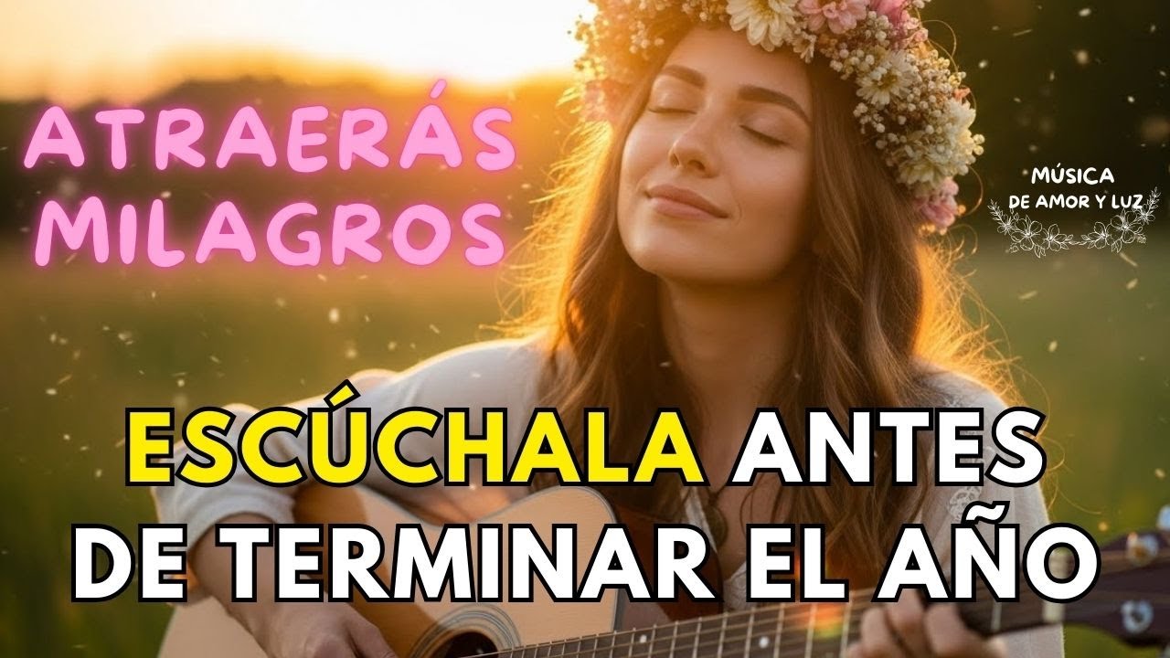 ✨🎶Escucha esta Canción  y ATRAE MILAGROS este NUEVO AÑO 2026💕