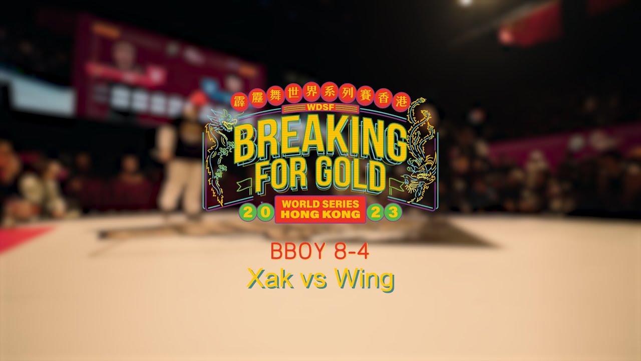 Xak vs Wing | Bboy 8-4 | WDSF Breaking For Gold World Series Hong Kong 2023