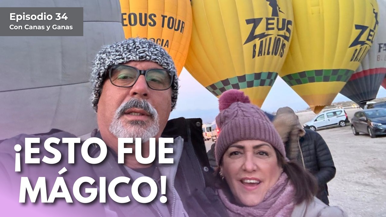 Un día inolvidable en Turquía: café turco, aventura y globos | Con Canas y Ganas Ep. 34