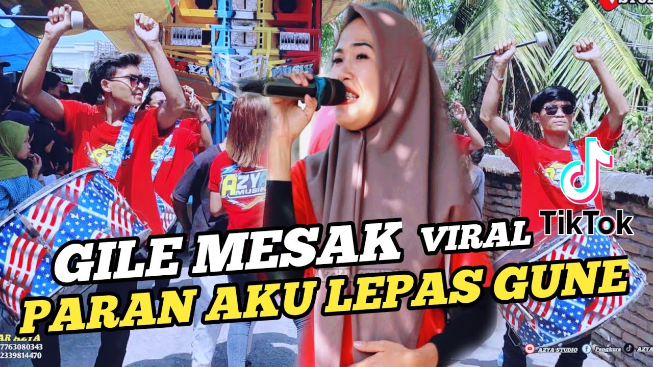 PARAN AKU KAKAK LEPAS GUNE (GILE MESAK) SASAK VIRAL PERSI AZYA MUSIK TERBARU