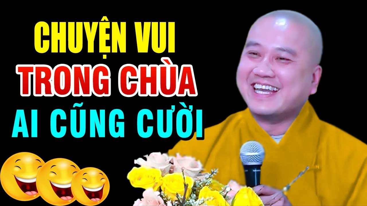 Thầy Kể Chuyện Vui Trong Chùa Phật Tử Ai Cũng cười Ngất Ngây suốt buổi giảng"Thầy Thích Pháp Hòa