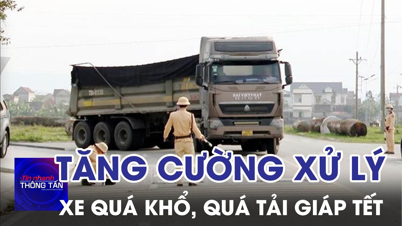 Quảng Trị tăng cường xử lý xe quá khổ, quá tải dịp giáp Tết Nguyên đán | Tin nhanh Thông tấn