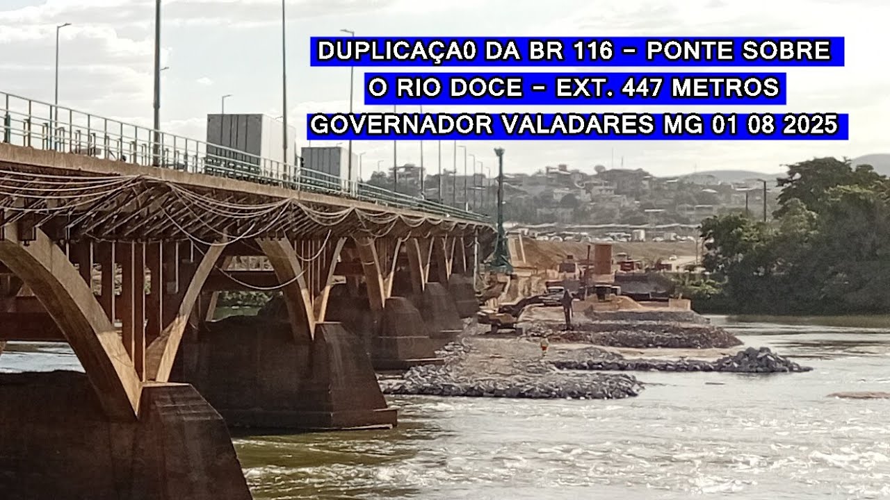 Duplicação BR 116 - Duplicação da  Ponte sobre o Rio Doce - Ext. 447 m - Governador Valadares - MG
