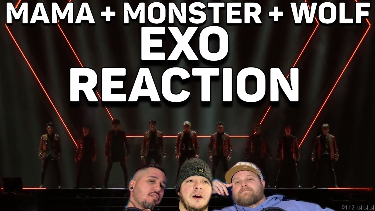 EXO(엑소)- MAMA + Monster + Wolf REACTION