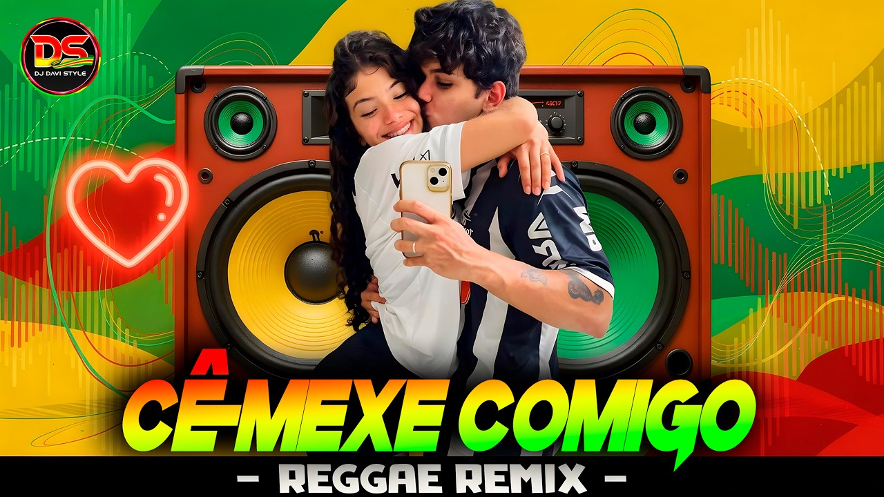 C&Ecirc; MEXE COMIGO / VERS&Atilde;O REGGAE REMIX (EXCLUSIVA) / DJ DAVI STYLE 🧡💛💚
