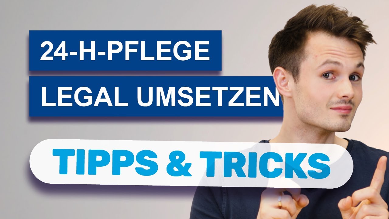 Legale Wege zur 24-Stunden-Pflege - Das müsst ihr wissen!