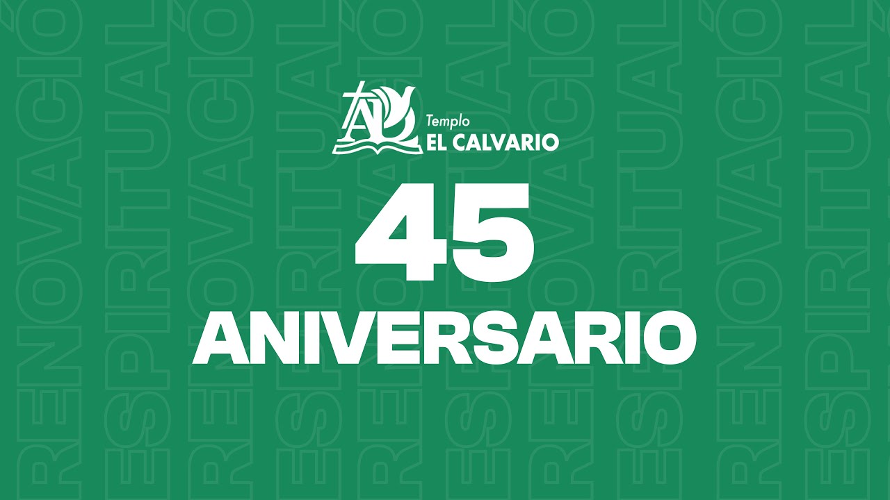 Templo El Calvario | 45 Aniversario Segundo Día parte 2| Jueves 30 de Enero 2025