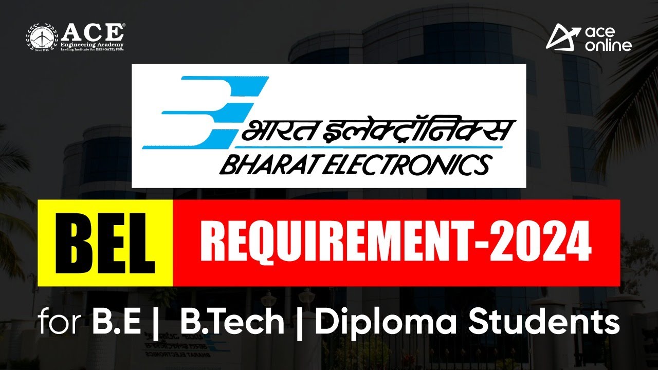 BEL Recruitment 2024: Vacancies for B.E/B.Tech & Diploma Holders | Trainee & Project Engineer Roles